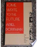 Some write to the future : essays on contemporary Latin America fiction