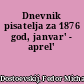 Dnevnik pisatelja za 1876 god, janvar' - aprel'