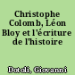 Christophe Colomb, Léon Bloy et l'écriture de l'histoire