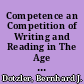 Competence an Competition of Writing and Reading in The Age of Information