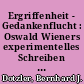 Ergriffenheit - Gedankenflucht : Oswald Wieners experimentelles Schreiben und die Zäsur der Kybernetik
