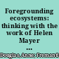 Foregrounding ecosystems: thinking with the work of Helen Mayer Harrison and Newton Harrison