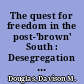 The quest for freedom in the post-'brown' South : Desegregation and white self-interest