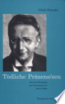 Tödliche Präsens/zen : über die Philosophie des Literarischen bei Alfred Döblin