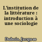 L'institution de la littérature : introduction à une sociologie