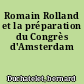 Romain Rolland et la préparation du Congrès d'Amsterdam