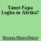 Tanzt Papa Legba in Afrika?