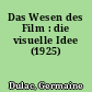 Das Wesen des Film : die visuelle Idee (1925)