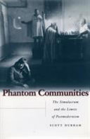 Phantom communities : the simulacrum and the limits of postmodernism