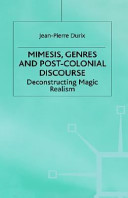 Mimesis, genres and post-colonial discourse : deconstructing magic realism