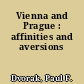 Vienna and Prague : affinities and aversions