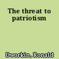 The threat to patriotism