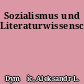 Sozialismus und Literaturwissenschaft