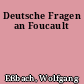 Deutsche Fragen an Foucault