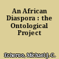 An African Diaspora : the Ontological Project