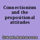 Connectionism and the propositional attitudes