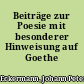 Beiträge zur Poesie mit besonderer Hinweisung auf Goethe