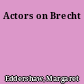 Actors on Brecht