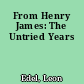 From Henry James: The Untried Years