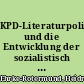 KPD-Literaturpolitik und die Entwicklung der sozialistisch orientierten Literatur