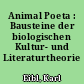 Animal Poeta : Bausteine der biologischen Kultur- und Literaturtheorie