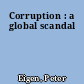 Corruption : a global scandal
