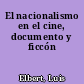 El nacionalismo en el cine, documento y ficcón