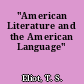 "American Literature and the American Language"