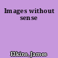 Images without sense