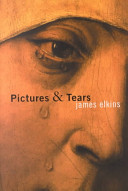 Pictures and tears : a history of people who have cried in front of paintings