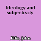 Ideology and subjectivity