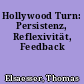 Hollywood Turn: Persistenz, Reflexivität, Feedback