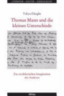 Thomas Mann und die kleinen Unterschiede : zur erzählerischen Imagination des Anderen