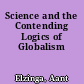 Science and the Contending Logics of Globalism
