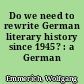 Do we need to rewrite German literary history since 1945? : a German perspective