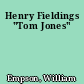 Henry Fieldings "Tom Jones"
