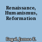 Renaissance, Humanismus, Reformation