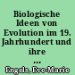 Biologische Ideen von Evolution im 19. Jahrhundert und ihre Leitfunktionen : Eine Einleitung