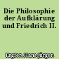 Die Philosophie der Aufklärung und Friedrich II.
