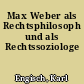 Max Weber als Rechtsphilosoph und als Rechtssoziologe