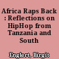 Africa Raps Back : Reflections on HipHop from Tanzania and South Africa