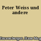 Peter Weiss und andere