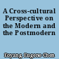 A Cross-cultural Perspective on the Modern and the Postmodern