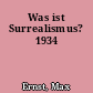 Was ist Surrealismus? 1934