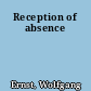 Reception of absence