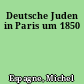 Deutsche Juden in Paris um 1850