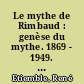 Le mythe de Rimbaud : genèse du mythe. 1869 - 1949. Bibliographie, analytique et critique suivie d'un supplèment aux iconographies