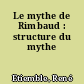 Le mythe de Rimbaud : structure du mythe
