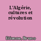 L'Algérie, cultures et révolution