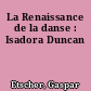 La Renaissance de la danse : Isadora Duncan